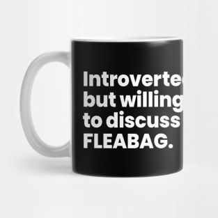 Introverted but willing to discuss FLEABAG Mug